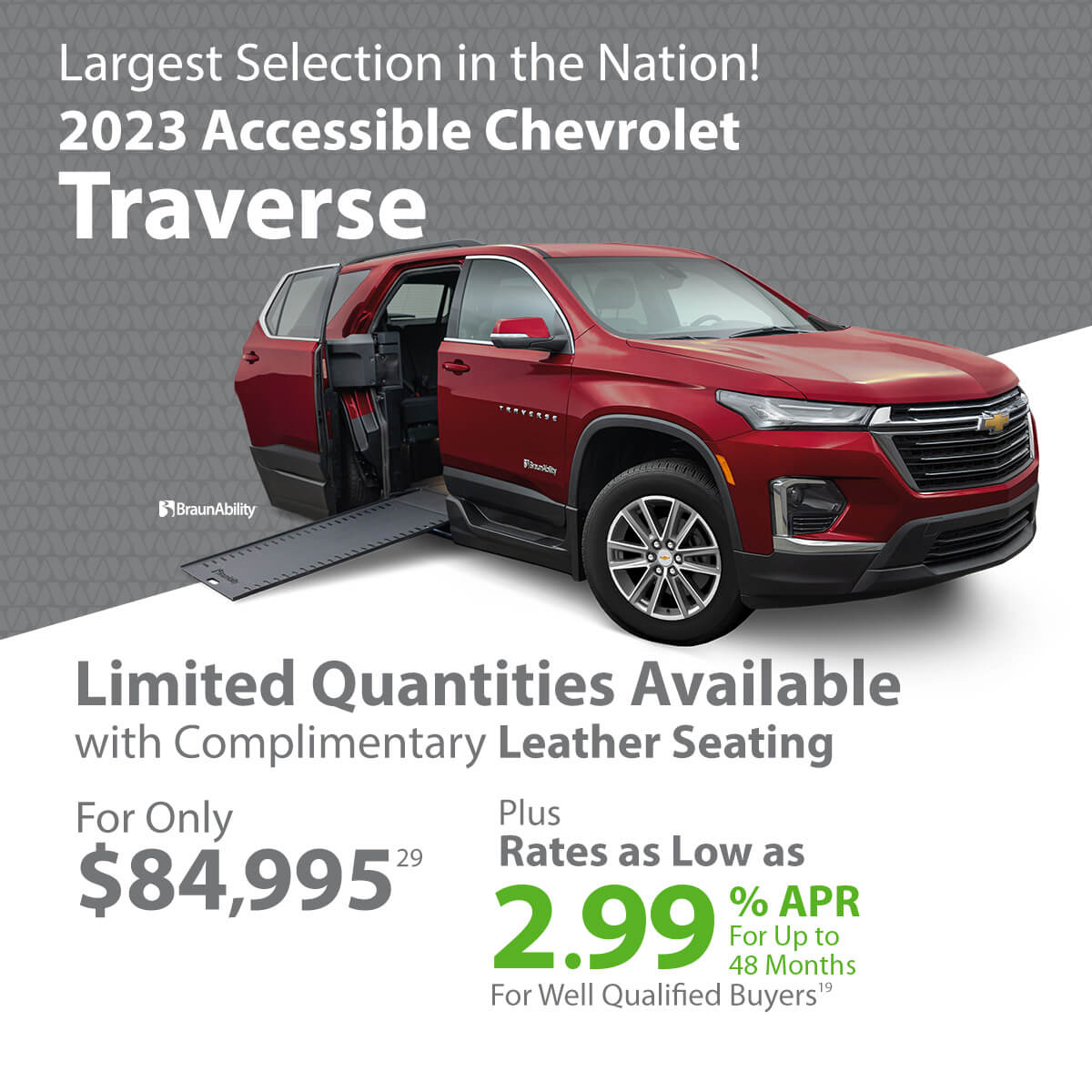 BraunAbility's conversion on the 2023 Chevy Traverse now has special 2.99% APR financing.