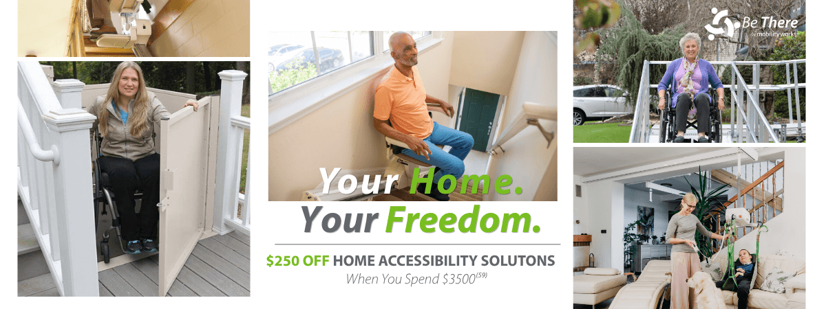 Collage of people using various home accessibility lifts, with text promoting $250 off solutions when spending $3500 or more. Logo and slogan: “Be There MobilityWorks. Your Home. Your Freedom.”.