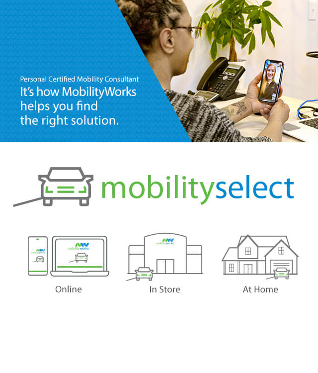 Personal Certified Mobility Consultant. it's how MobilityWorks helps you find the right solution
