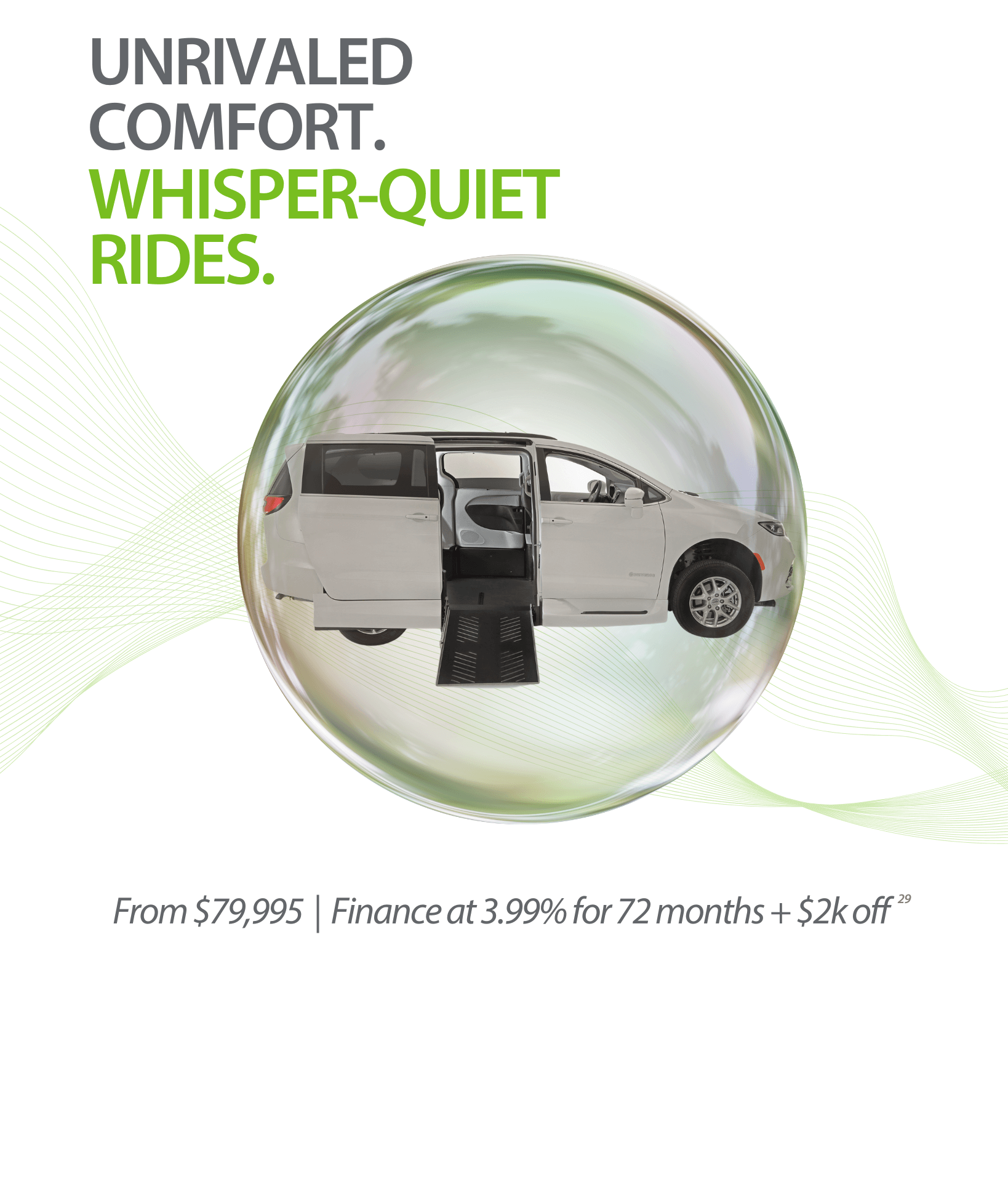 White van with an extended ramp inside a transparent bubble. Text highlights unrivaled comfort and whisper-quiet rides. Pricing and financing details are at the bottom.