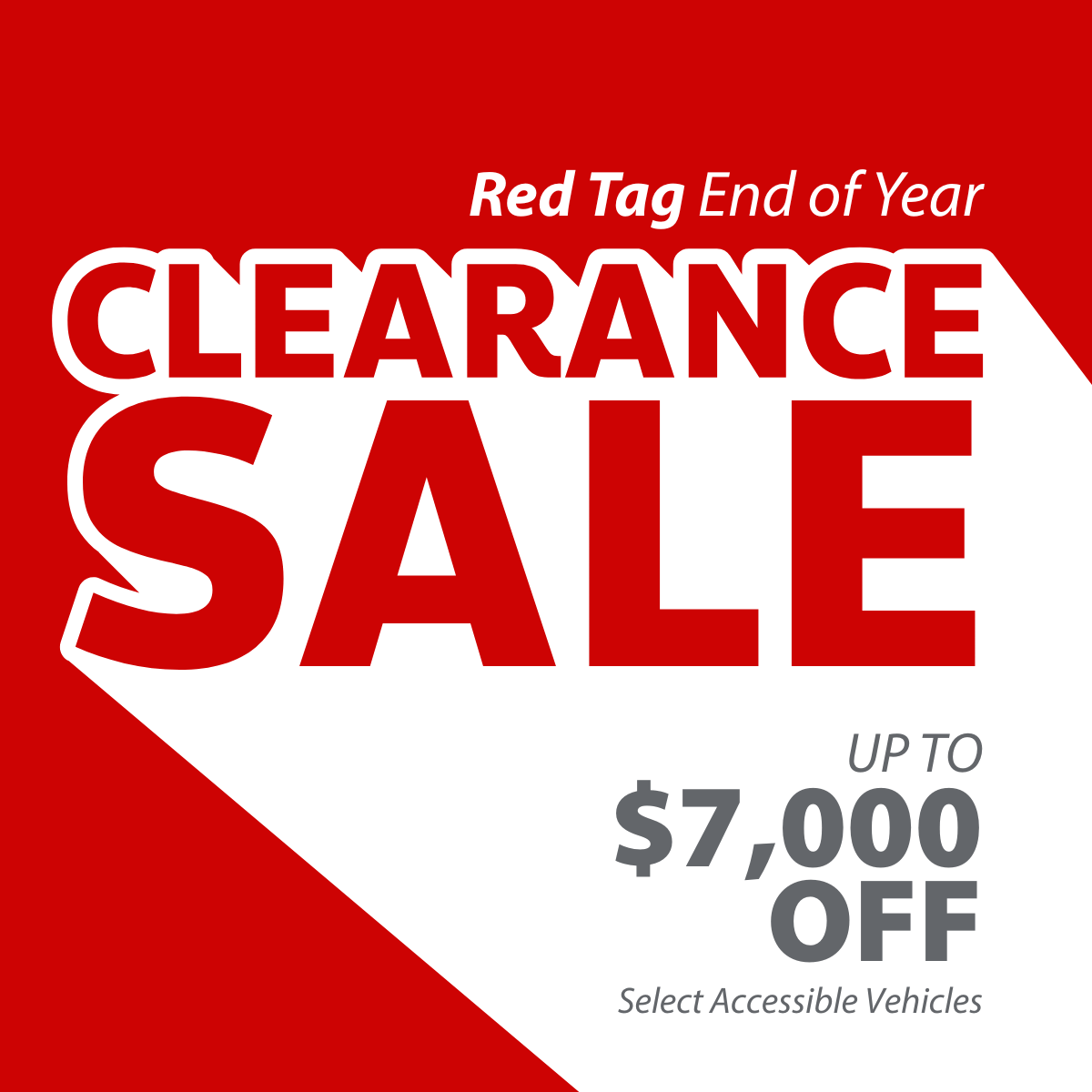 Red Tag End of Year Clearance Sale sign; offers up to $7,000 off select accessible vehicles. Bold red and white text on a red background.