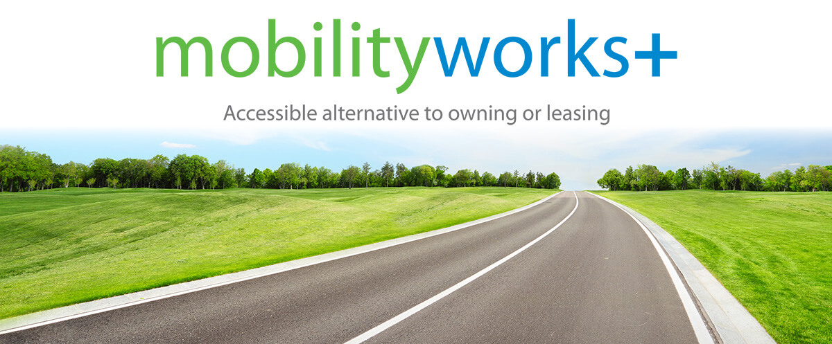MobilityWorks+ Accessible alternative to owning or leasing